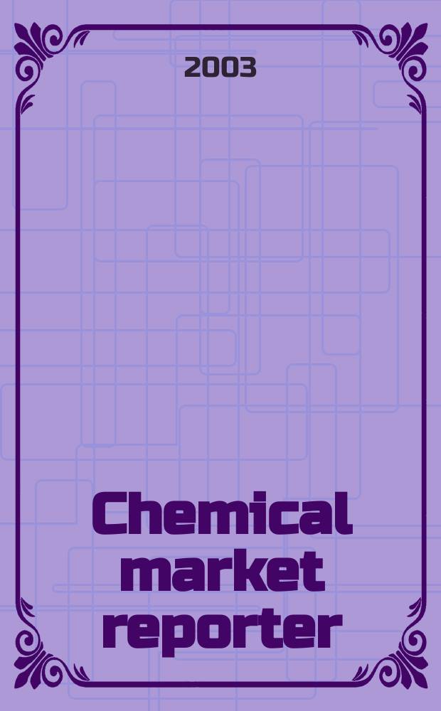 Chemical market reporter : Rep. the business of chemicals since 1871. Vol.263, №25