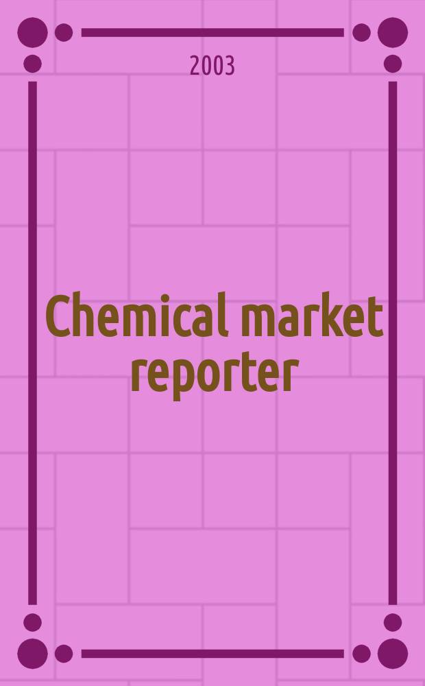 Chemical market reporter : Rep. the business of chemicals since 1871. Vol.264, №2