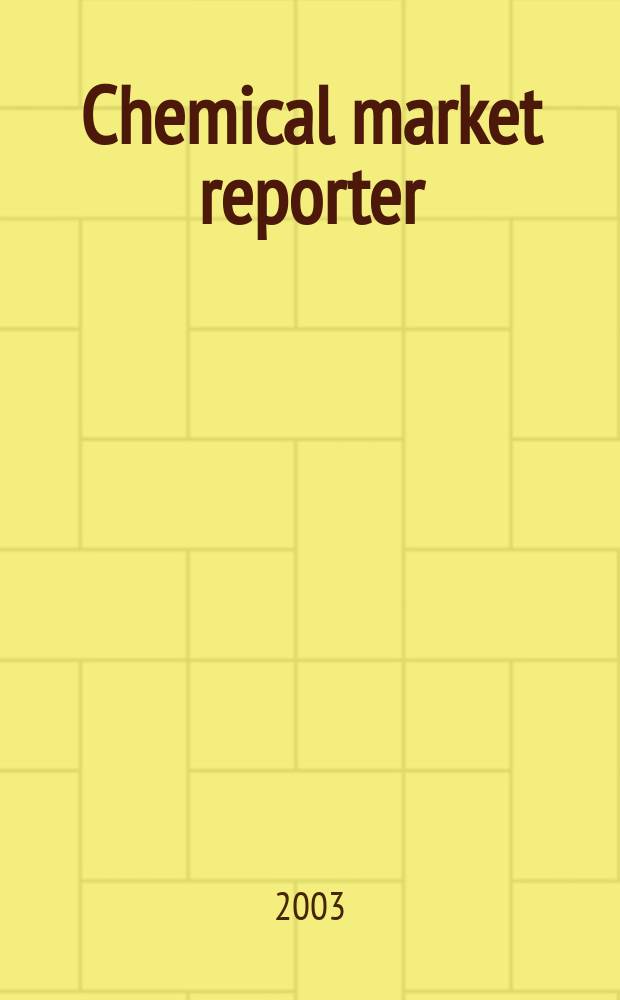 Chemical market reporter : Rep. the business of chemicals since 1871. Vol.264, №11