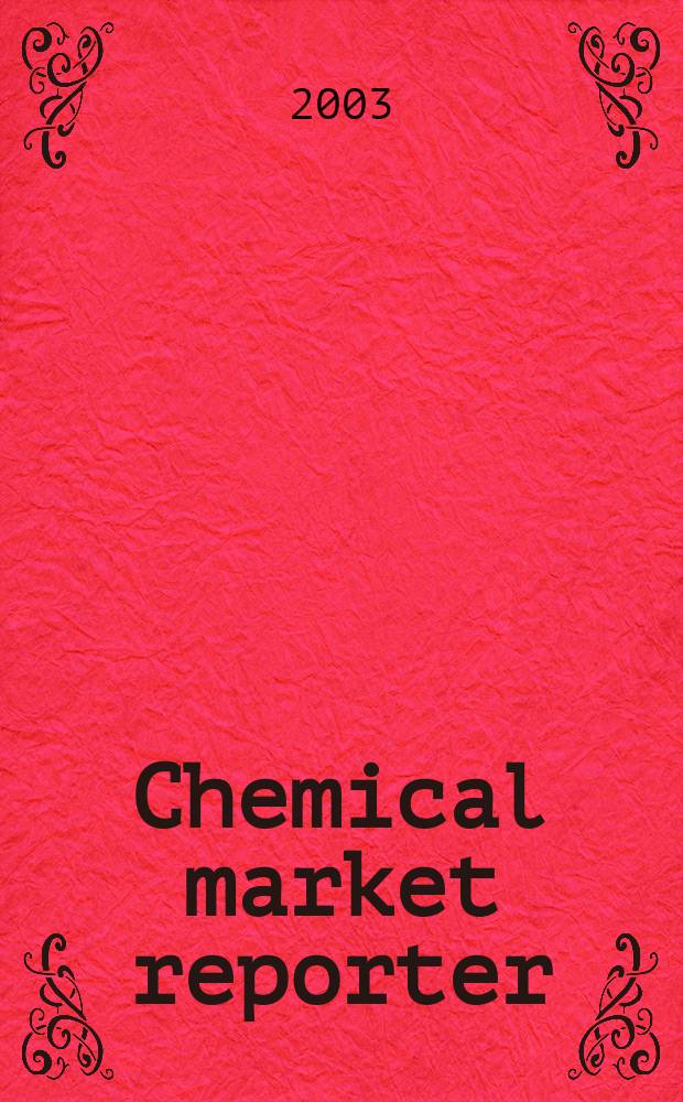 Chemical market reporter : Rep. the business of chemicals since 1871. Vol.264, №17