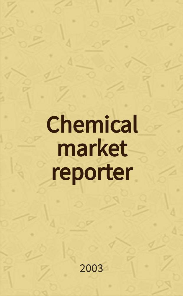 Chemical market reporter : Rep. the business of chemicals since 1871. Vol.264, №19