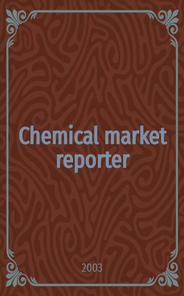 Chemical market reporter : Rep. the business of chemicals since 1871. Vol.264, №20
