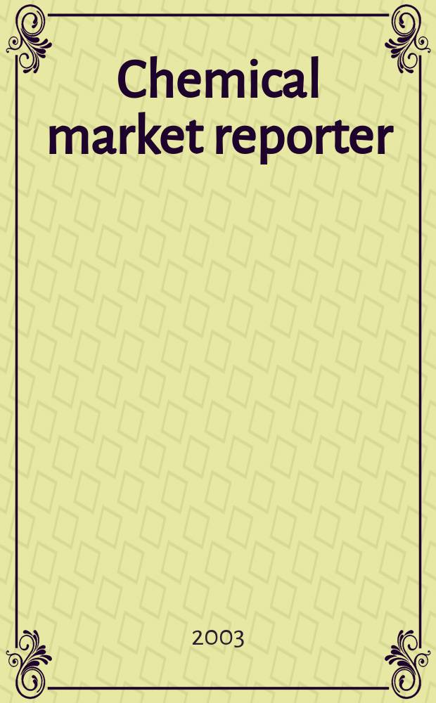 Chemical market reporter : Rep. the business of chemicals since 1871. Vol.264, №22