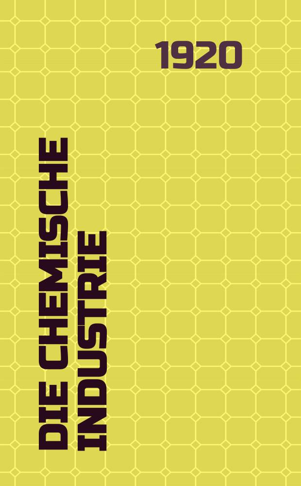 Die Chemische Industrie : Monatsschrift hrsg. von Verein zur Wahrung der Interessen der chemischen Industrie Deutschlands. Jg.43 1920, №45(933)