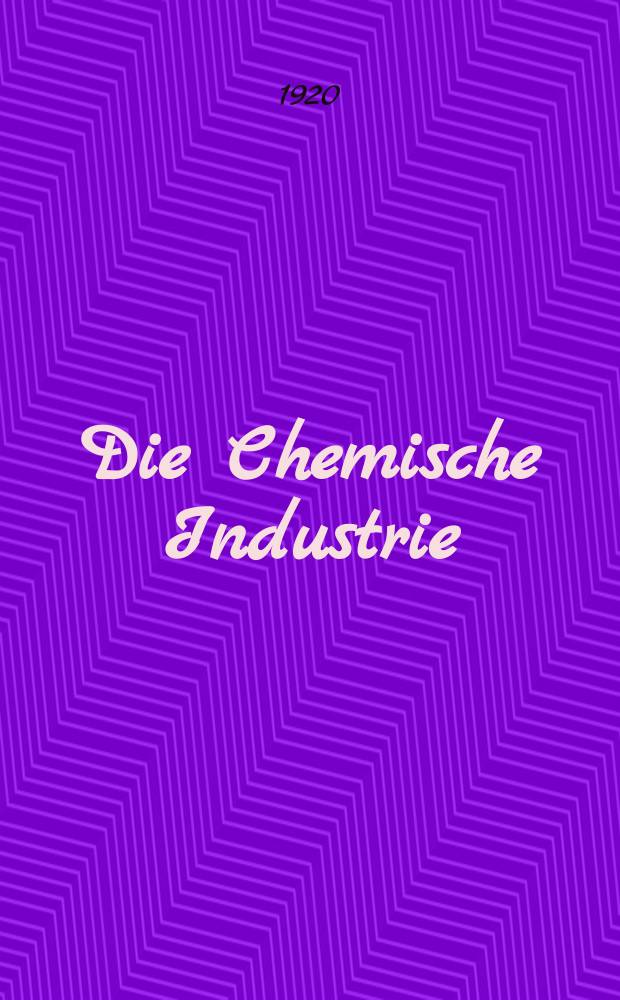 Die Chemische Industrie : Monatsschrift hrsg. von Verein zur Wahrung der Interessen der chemischen Industrie Deutschlands. Jg.43 1920, №48(936)