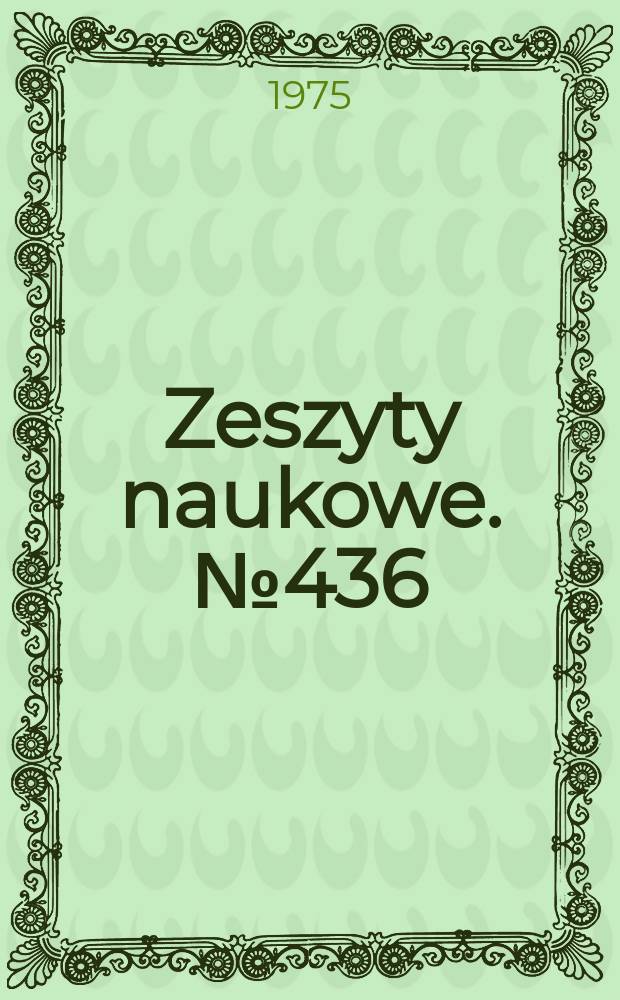 Zeszyty naukowe. № 436