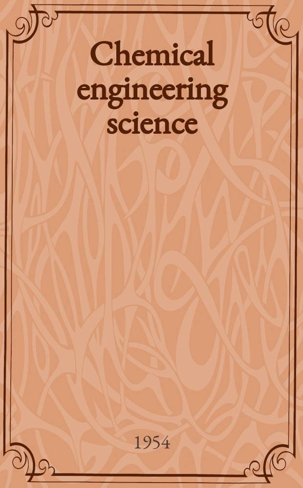 Chemical engineering science : Génie chimique. Vol.3, №3