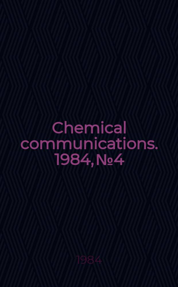 Chemical communications. 1984, №4 : On the preparation and properties ...