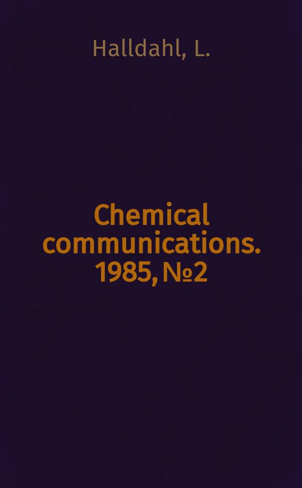 Chemical communications. 1985, №2 : Studies of reactions occurring ...