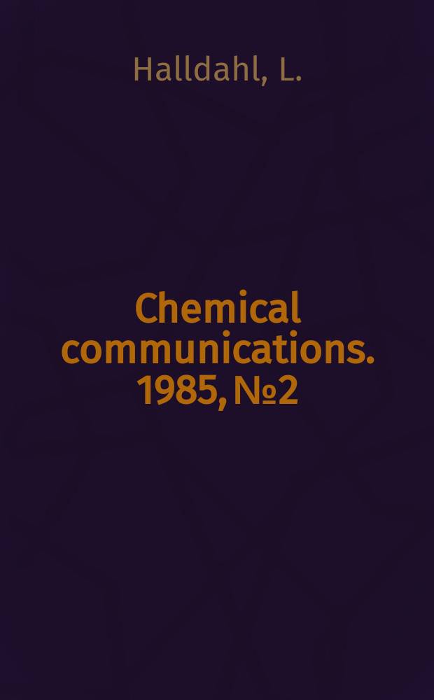 Chemical communications. 1985, №2 : Studies of reactions occurring ...