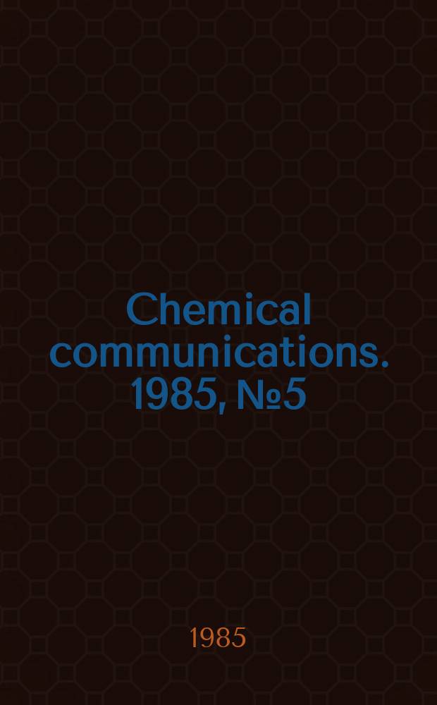 Chemical communications. 1985, №5 : Synthesis of some oligosaccharides ...