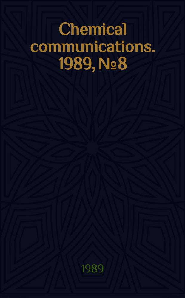 Chemical communications. 1989, №8 : Studies on oxidation and on cis-glycosylation ...