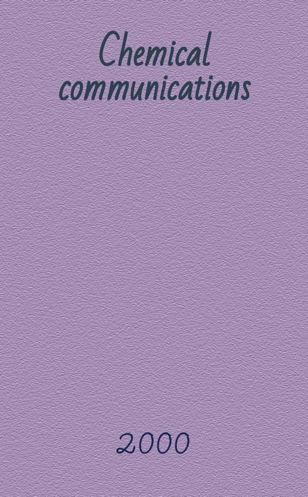 Chemical communications : Chem Comm Formerly J. of the Chem. soc., Chemical communications. 2000, №20