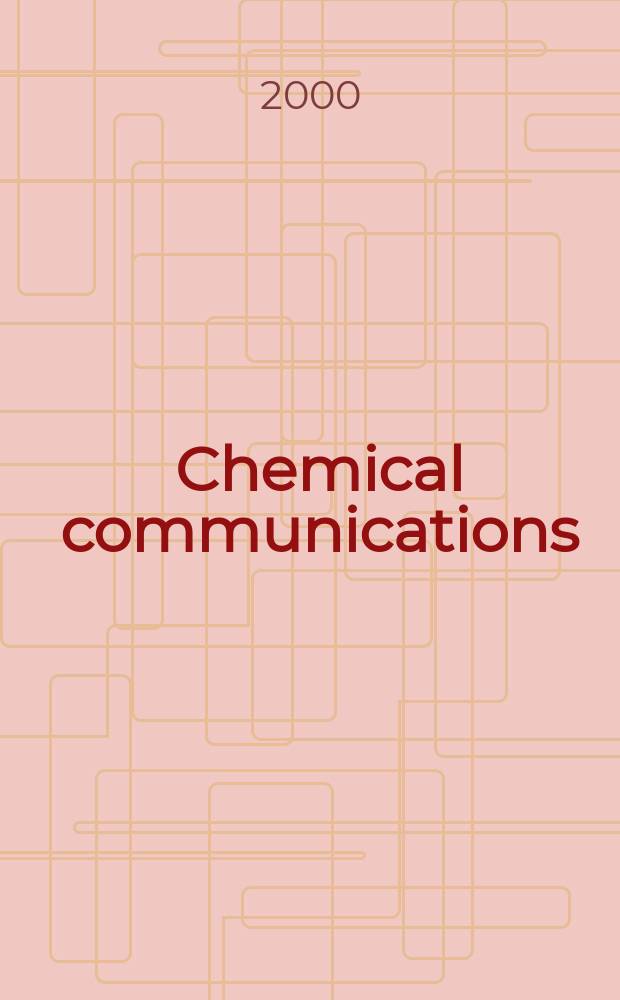Chemical communications : Chem Comm Formerly J. of the Chem. soc., Chemical communications. 2000, №21