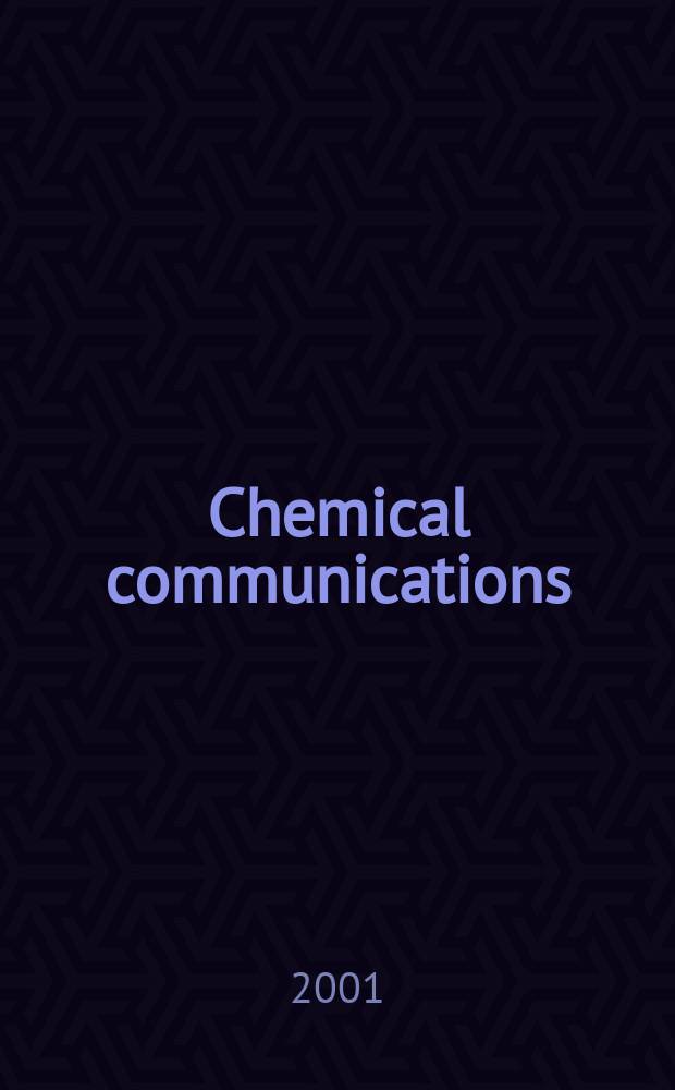 Chemical communications : Chem Comm Formerly J. of the Chem. soc., Chemical communications. 2001, №6