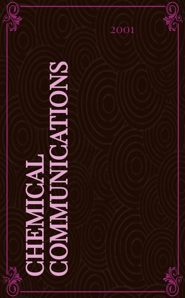 Chemical communications : Chem Comm Formerly J. of the Chem. soc., Chemical communications. 2001, №7