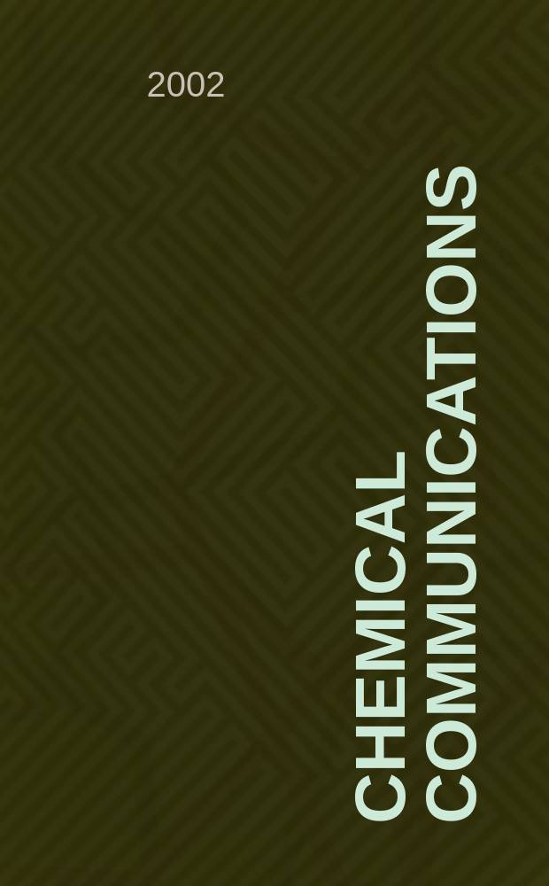 Chemical communications : Chem Comm Formerly J. of the Chem. soc., Chemical communications. 2002, №17