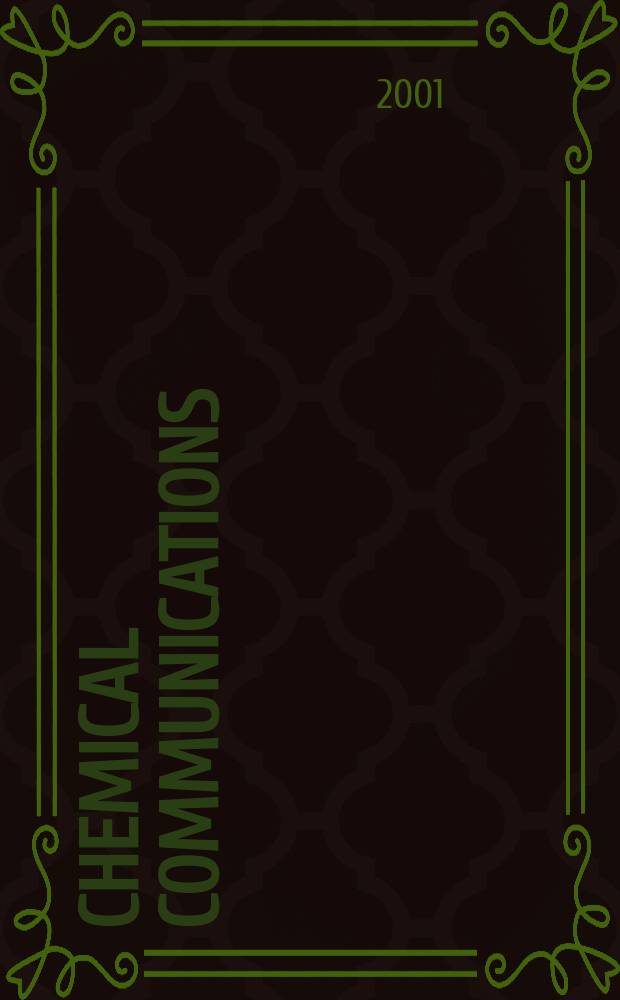 Chemical communications : Chem Comm Formerly J. of the Chem. soc., Chemical communications. 2001, №2