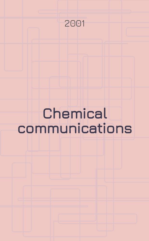 Chemical communications : Chem Comm Formerly J. of the Chem. soc., Chemical communications. 2001, №3
