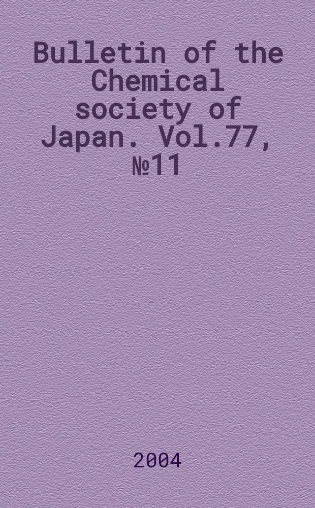 Bulletin of the Chemical society of Japan. Vol.77, №11