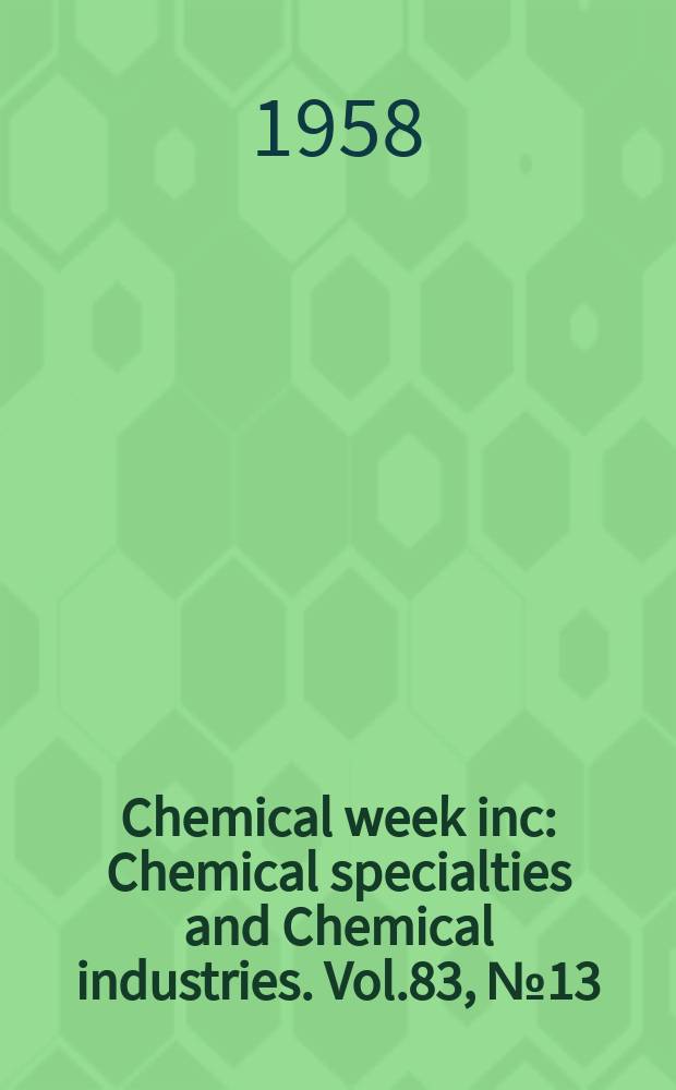 Chemical week inc : Chemical specialties and Chemical industries. Vol.83, №13(Р.2) : buyers' guide issue