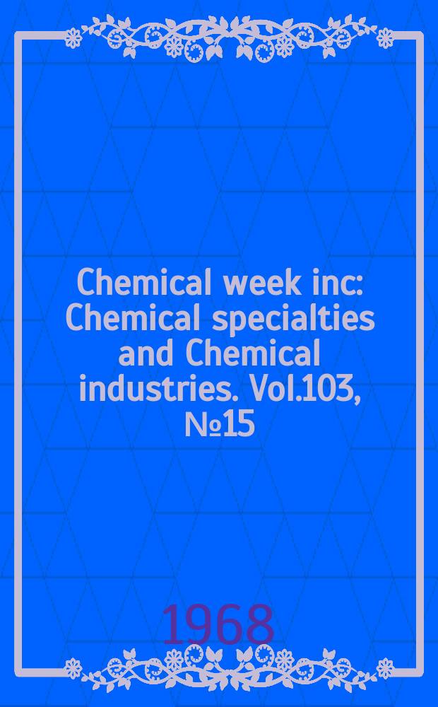 Chemical week inc : Chemical specialties and Chemical industries. Vol.103, №15(Р.2) : 1969 Buyers' guide issue. Chemicals
