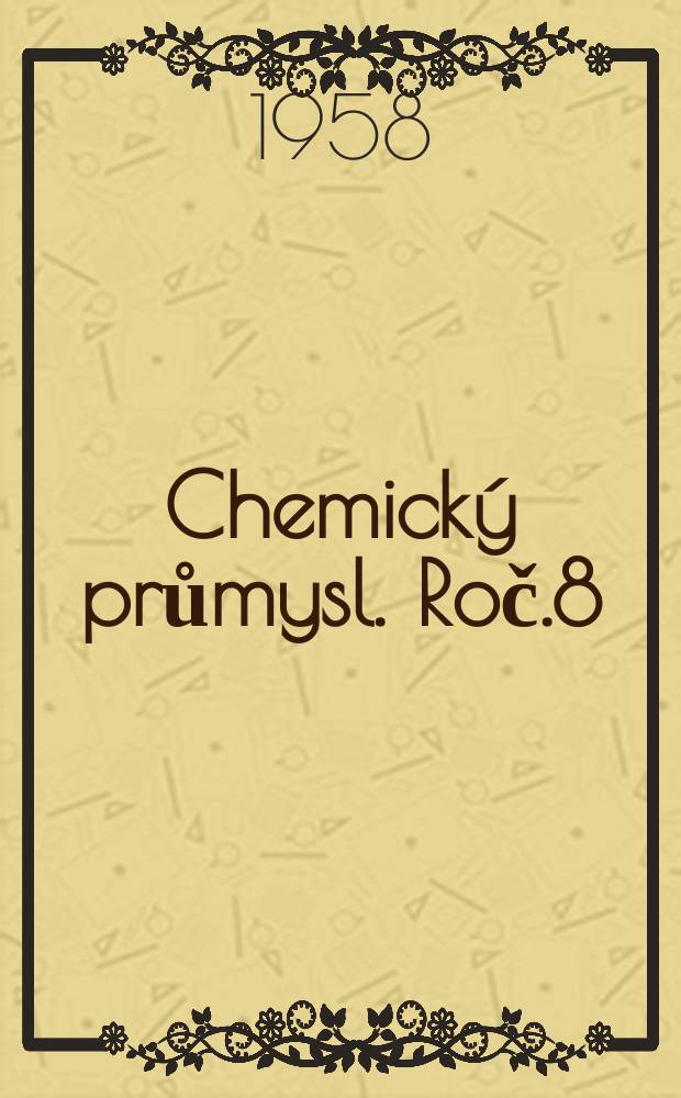 Chemický průmysl. Roč.8(33) 1958, Č.11