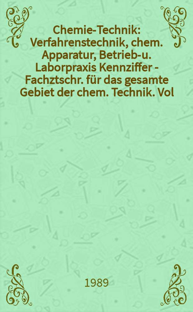 Chemie-Technik : Verfahrenstechnik, chem. Apparatur, Betriebs- u. Laborpraxis Kennziffer - Fachztschr. für das gesamte Gebiet der chem. Technik. Vol.18, №9