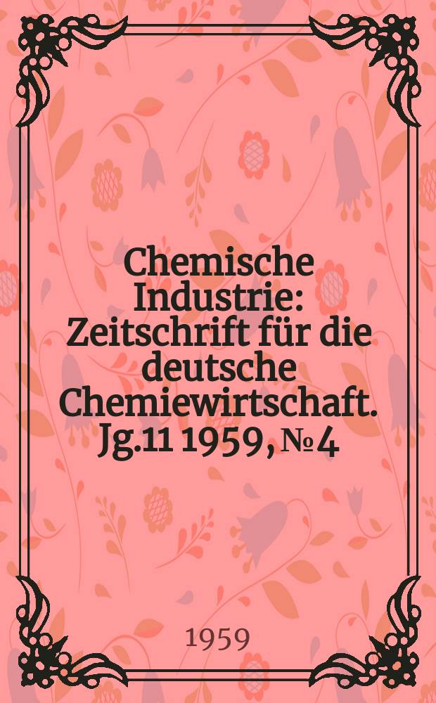 Chemische Industrie : Zeitschrift für die deutsche Chemiewirtschaft. Jg.11 1959, №4 : Wandlungen im Chemieexport