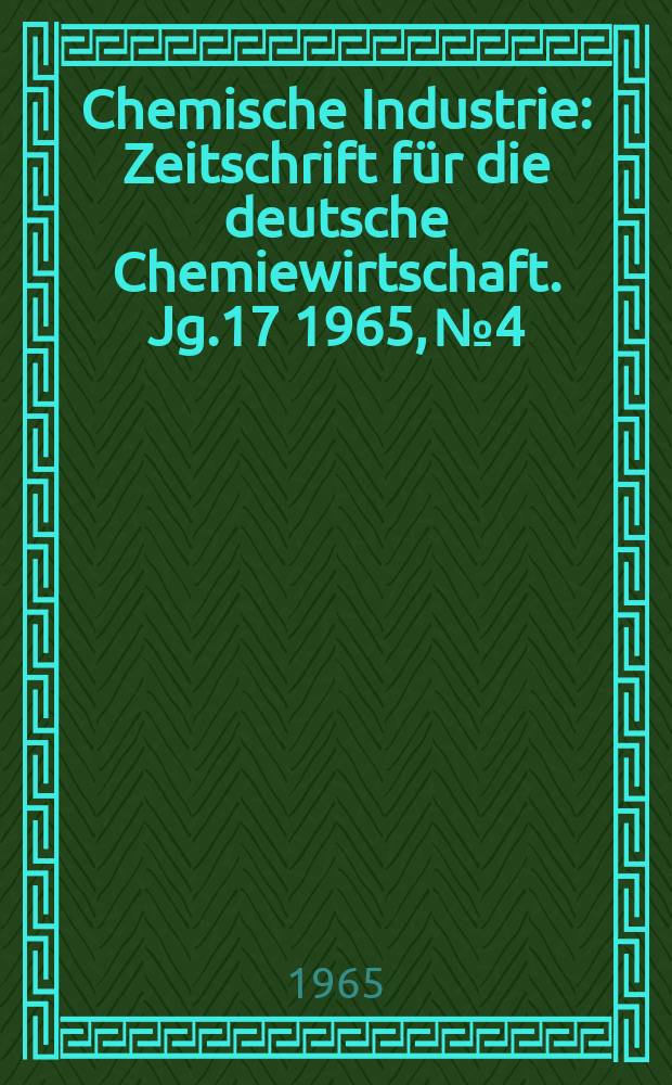 Chemische Industrie : Zeitschrift für die deutsche Chemiewirtschaft. Jg.17 1965, №4 : Produzieren im Ausland