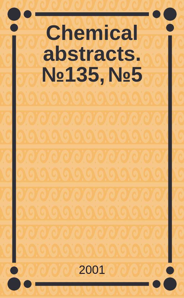 Chemical abstracts. №135, №5