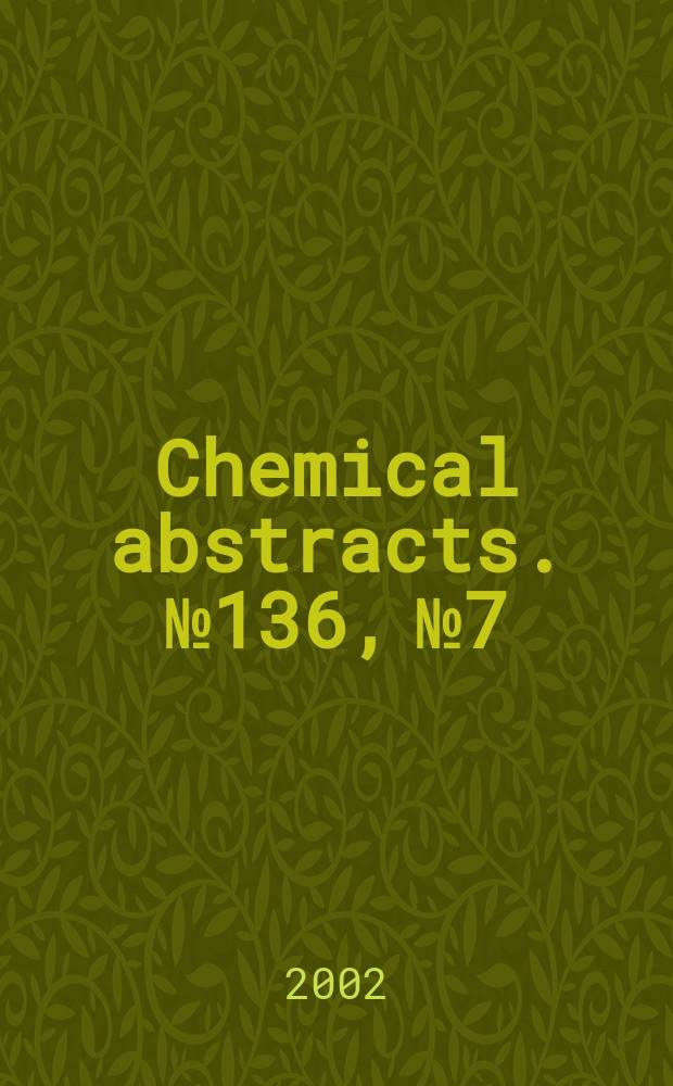 Chemical abstracts. №136, №7