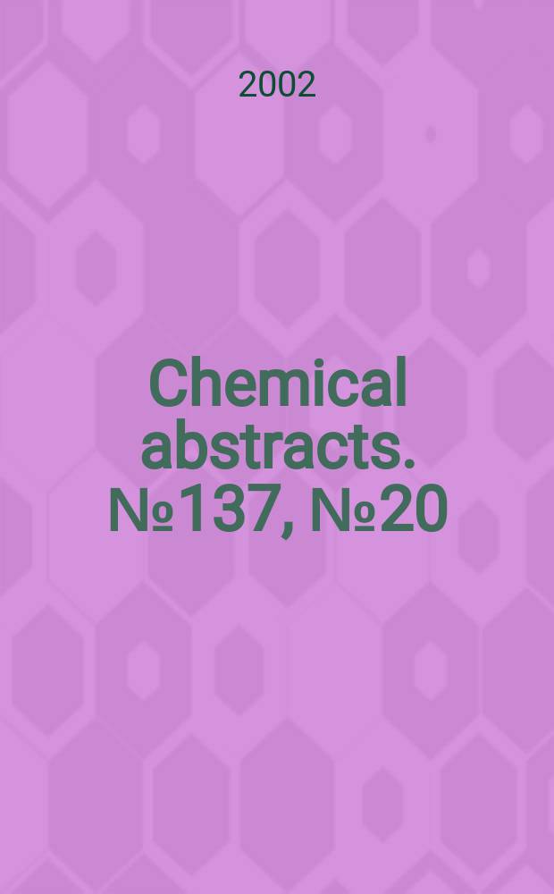 Chemical abstracts. №137, №20