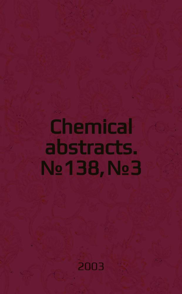 Chemical abstracts. №138, №3