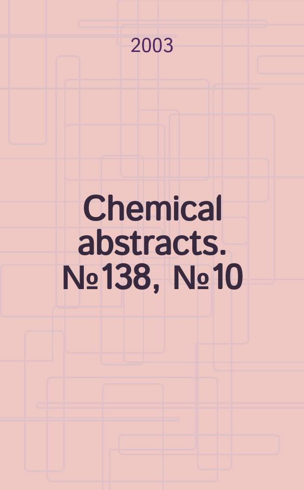 Chemical abstracts. №138, №10