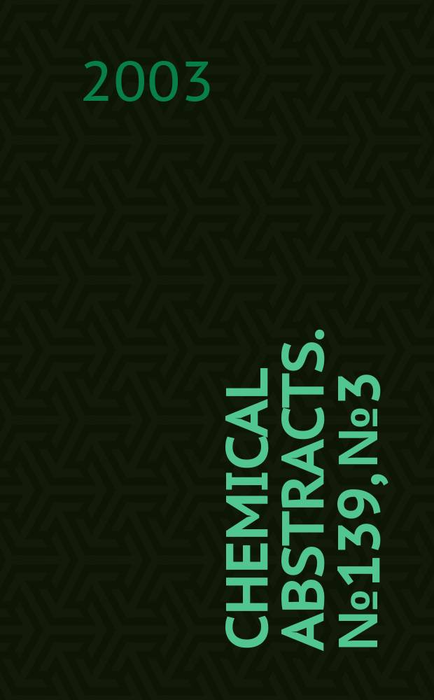 Chemical abstracts. №139, №3