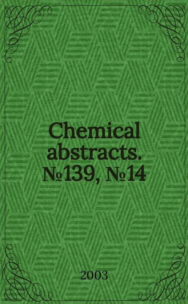 Chemical abstracts. №139, №14