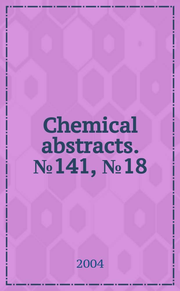 Chemical abstracts. №141, №18