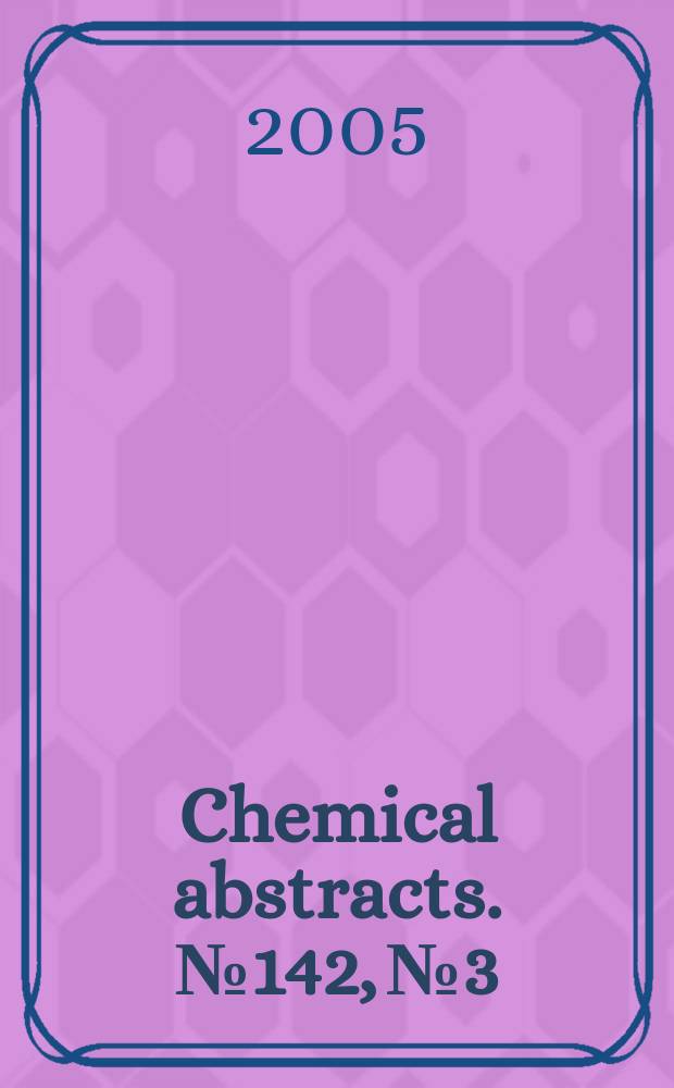 Chemical abstracts. №142, №3