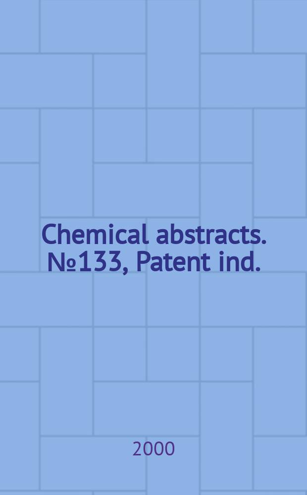 Chemical abstracts. №133, Patent ind. (Pt.1-2); Author index (Pt.1-3); General subject ind. (Pt.1-3, 5-7); Chemical substance ind.(Pt.1-11); Formula ind.(Pt.1-3)
