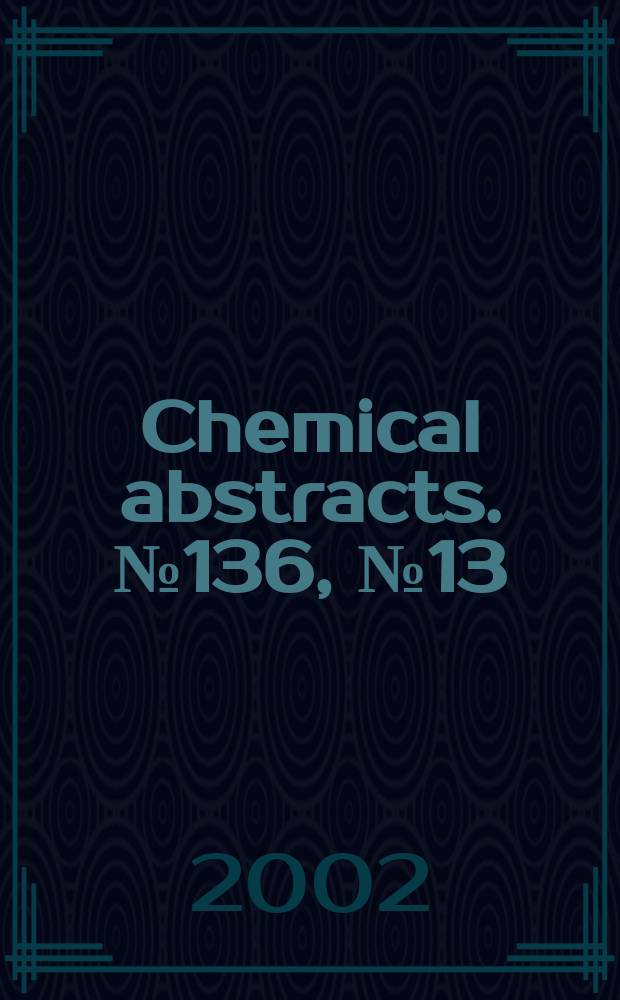 Chemical abstracts. №136, №13