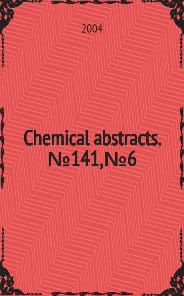 Chemical abstracts. №141, №6