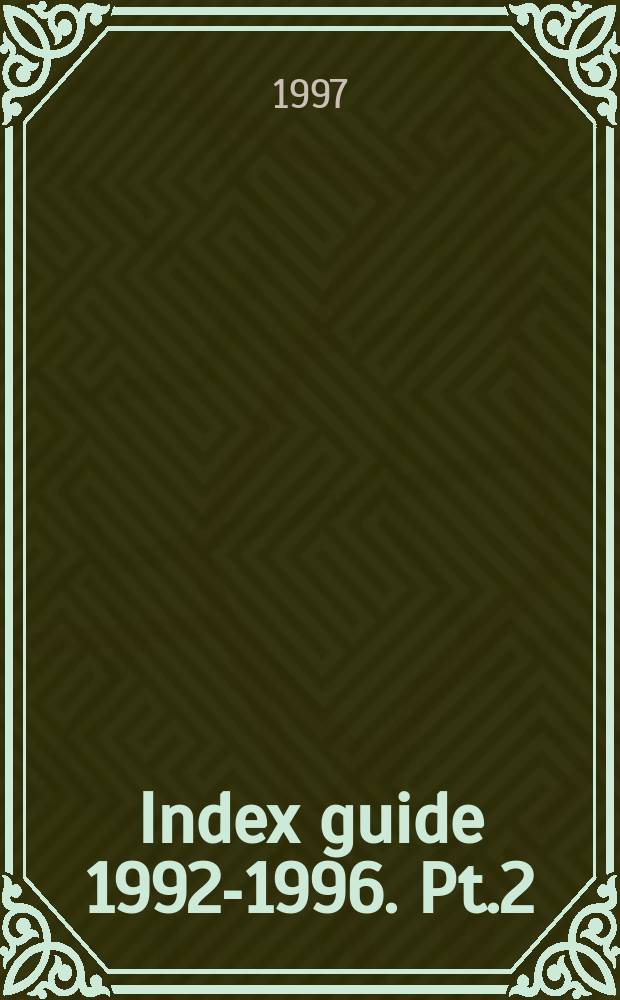 Index guide 1992-1996. Pt.2 (N-Z. Appendiz I-IV)