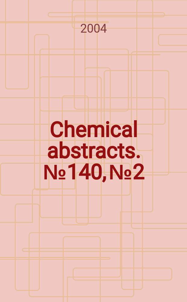 Chemical abstracts. №140, №2