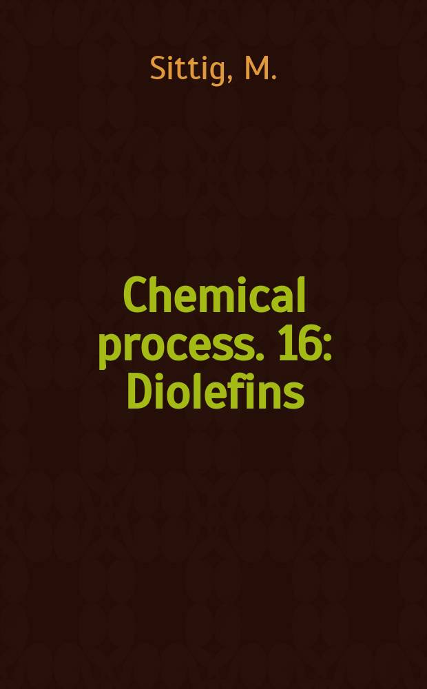 Chemical process. 16 : Diolefins
