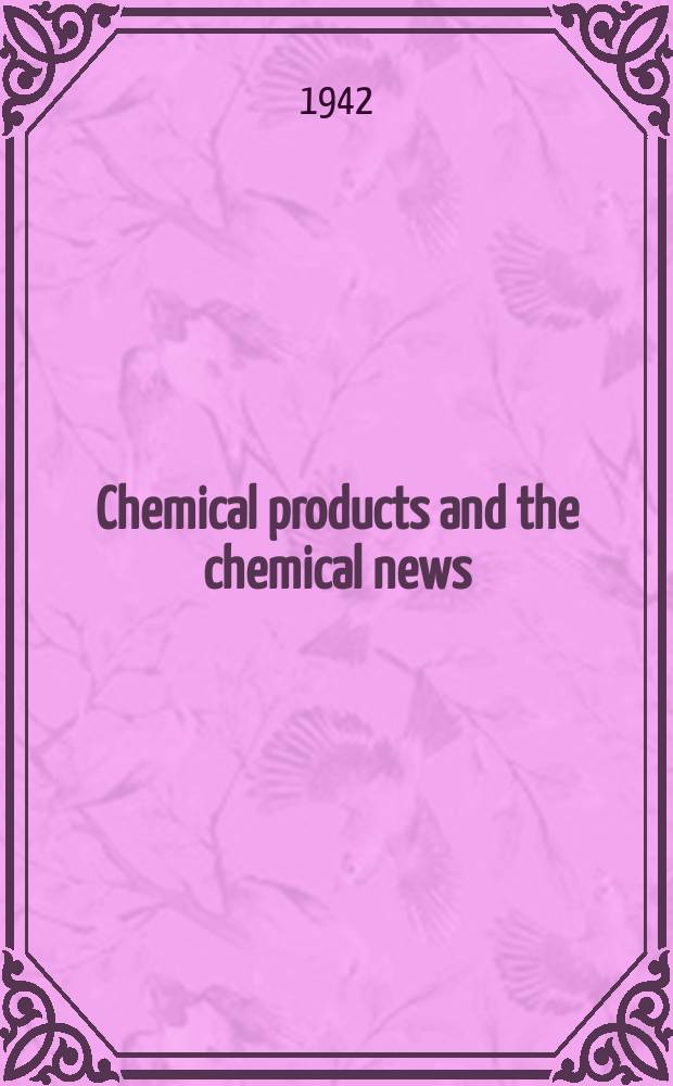 Chemical products and the chemical news