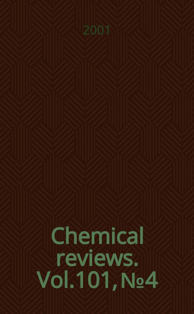 Chemical reviews. Vol.101, №4
