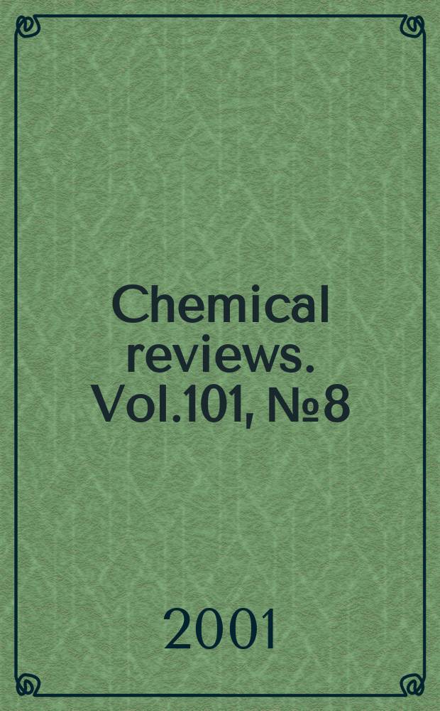 Chemical reviews. Vol.101, №8