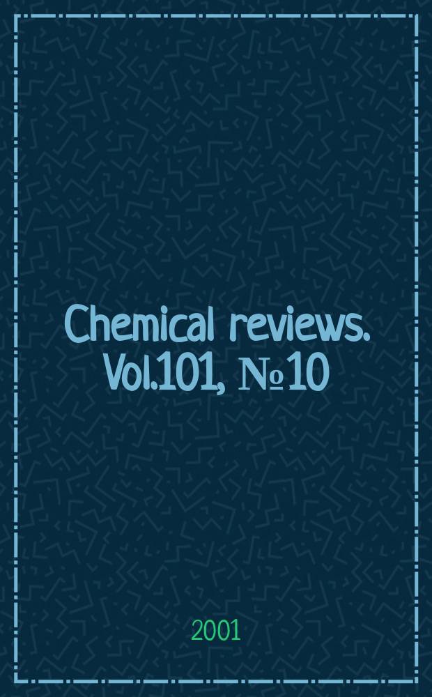 Chemical reviews. Vol.101, №10