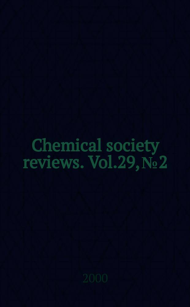 Chemical society reviews. Vol.29, №2